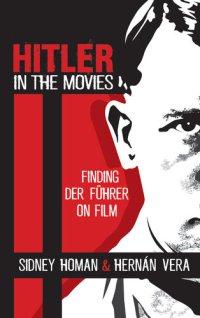 cover of the book Hitler in the Movies: Finding Der Führer on Film