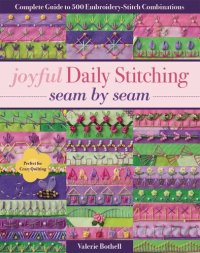 cover of the book Joyful Daily Stitching Seam by Sea: Complete Guide to 500 Embroidery-Stitch Combinations, Perfect for Crazy Quilting