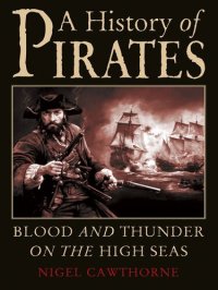 cover of the book A History of Pirates: Blood and Thunder on the High Seas