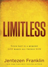 cover of the book Limitless: Your Past is a Memory. God Makes All Things New.