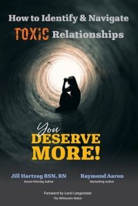 cover of the book How to Identify & Navigate TOXIC Relationships: You Deserve More