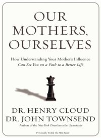 cover of the book Our Mothers, Ourselves: How Understanding Your Mother's Influence Can Set You on a Path to a Better Life