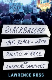 cover of the book Blackballed: The Black and White Politics of Race on America's Campuses