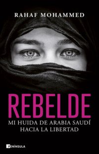 cover of the book Rebelde: Mi huida de Arabia Saudí hacia la libertad