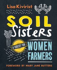 cover of the book Soil Sisters: A Toolkit for Women Farmers