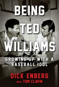 cover of the book Being Ted Williams: Growing Up with a Baseball Idol