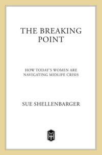 cover of the book The Breaking Point: How Today's Women Are Navigating Midlife Crisis