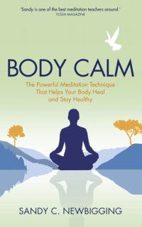 cover of the book Body Calm: The Powerful Meditation Technique That Helps Your Body Heal and Stay Healthy