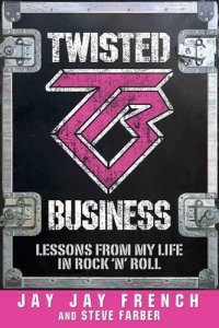 cover of the book Twisted Business: The Soul of Twisted Sister and the Art of Reinvention