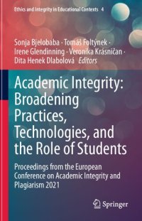 cover of the book Academic Integrity: Broadening Practices, Technologies, and the Role of Students: Proceedings from the European Conference on Academic Integrity and Plagiarism 2021