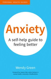 cover of the book Anxiety: A Self-Help Guide to Feeling Better