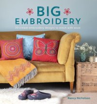 cover of the book Big Embroidery: 20 Crewel Embroidery Designs to Stitch with Wool