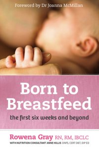 cover of the book Born to Breastfeed: The First Six Weeks and Beyond