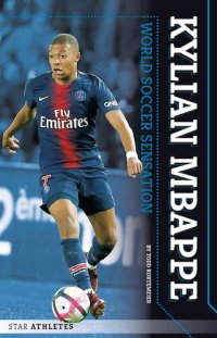 cover of the book Kylian Mbappe: World Soccer Sensation