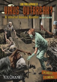 cover of the book Can You Survive a Virus Outbreak?: An Interactive Doomsday Adventure