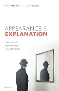 cover of the book Appearance and Explanation: Phenomenal Explanationism in Epistemology