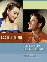 cover of the book Errol & Olivia: Ego & Obsession in Golden Era Hollywood