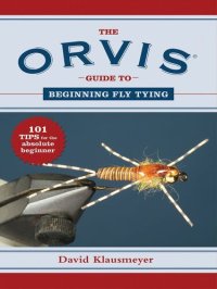 cover of the book The ORVIS Guide to Beginning Fly Tying: 101 Tips for the Absolute Beginner