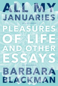 cover of the book All My Januaries: Pleasures of Life and Other Essays