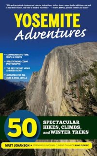 cover of the book Yosemite Adventures: 50 Spectacular Hikes, Climbs, and Winter Treks