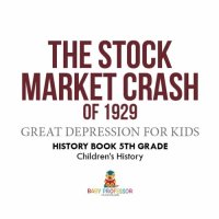 cover of the book The Stock Market Crash of 1929: Great Depression for Kids