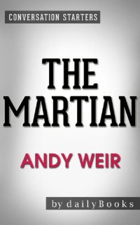 cover of the book The Martian: A Novel by Andy Weir | Conversation Starters