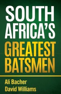 cover of the book South Africa's Greatest Batsmen