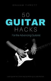 cover of the book 50 Guitar Hacks: For the Advancing Guitarist