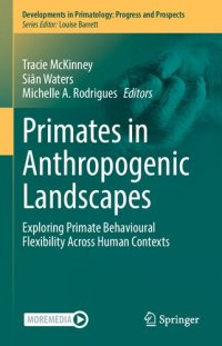 cover of the book Primates in Anthropogenic Landscapes: Exploring Primate Behavioural Flexibility Across Human Contexts