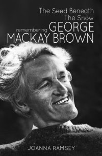 cover of the book The Seed Beneath the Snow: Remembering George Mackay Brown