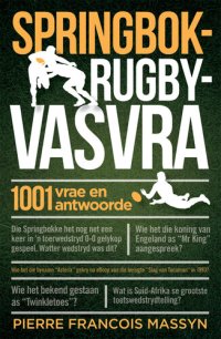 cover of the book Springbok-Rugbyvasvra: 1001 Vrae En Antwoorde