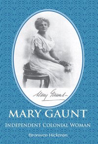 cover of the book Mary Gaunt: Independent Colonial Woman