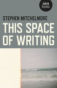 cover of the book This Space of Writing