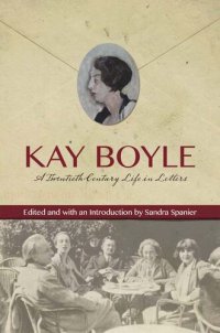 cover of the book Kay Boyle: A Twentieth-Century Life in Letters