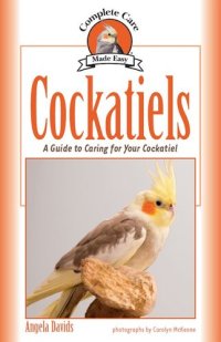 cover of the book Cockatiels: A Guide to Caring for Your Cockatiel