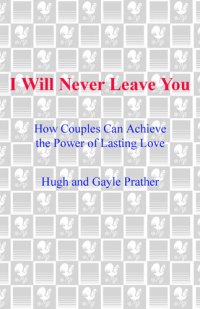 cover of the book I Will Never Leave You: How Couples Can Achieve The Power Of Lasting Love