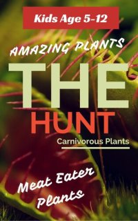 cover of the book Carnivorous Plants: The Hunt. A one way ticket to the death!