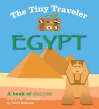 cover of the book The Tiny Traveler: Egypt: A Book of Shapes