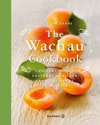 cover of the book The Wachau Cookbook: Culinary world cultural heritage from the heart of Austria