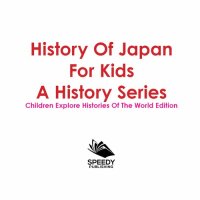 cover of the book History Of Japan For Kids