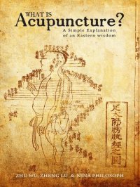 cover of the book What is Acupuncture?: A Simple Explanation of an Eastern Wisdom