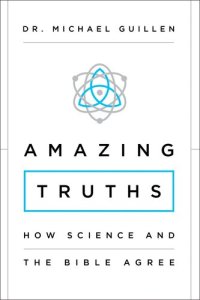 cover of the book Amazing Truths: How Science and the Bible Agree