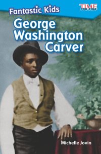 cover of the book Fantastic Kids: George Washington Carver