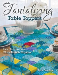 cover of the book Tantalizing Table Toppers: Sew 20+ Runners, Place Mats & Napkins