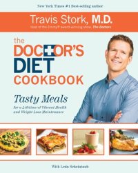 cover of the book The Doctor's Diet Cookbook: Tasty Meals for a Lifetime of Vibrant Health and Weight Loss Maintenance