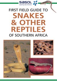 cover of the book First Field Guide to Snakes & other Reptiles of Southern Africa