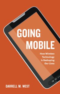 cover of the book Going Mobile: How Wireless Technology is Reshaping Our Lives