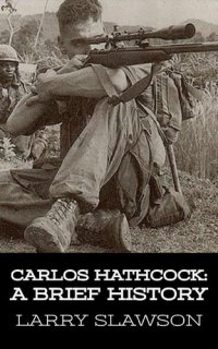 cover of the book Carlos Hathcock: A Brief History