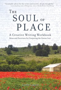 cover of the book The Soul of Place: A Creative Writing Workbook: Ideas and Exercises for Conjuring the Genius Loci