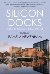 cover of the book Silicon Docks: The Rise of Dublin as a Global Tech Hub